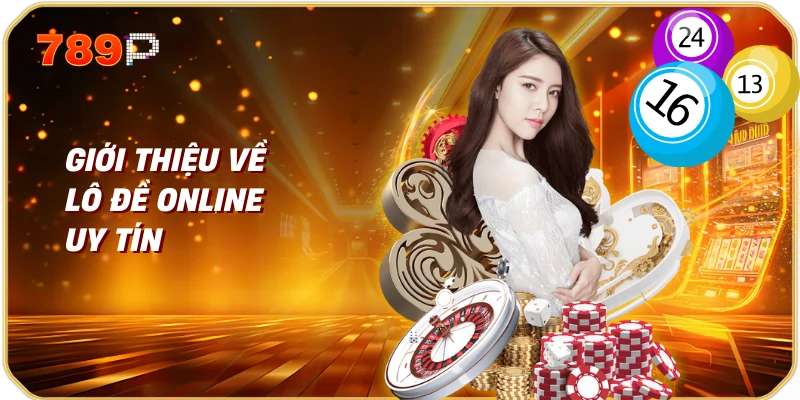 Giới thiệu về lô đề online uy tín