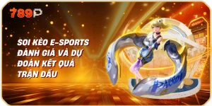 Soi Kèo E-Sports Đánh Giá và Dự Đoán Kết Quả Trận Đấu
